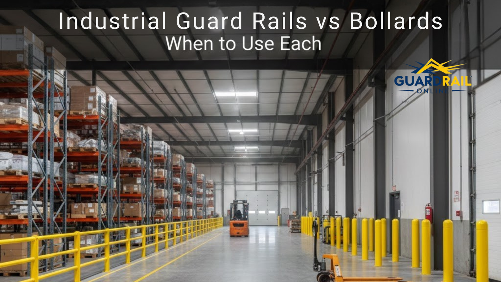 Industrial Guard Rails vs Bollards: When to Use Each