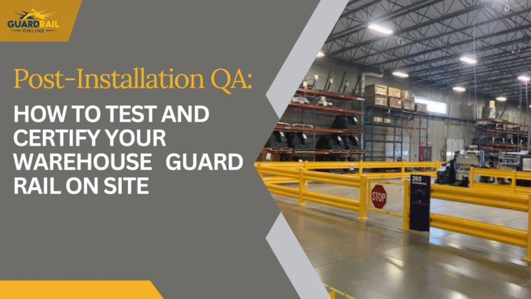 Test and Certify Your Warehouse Guard Rail