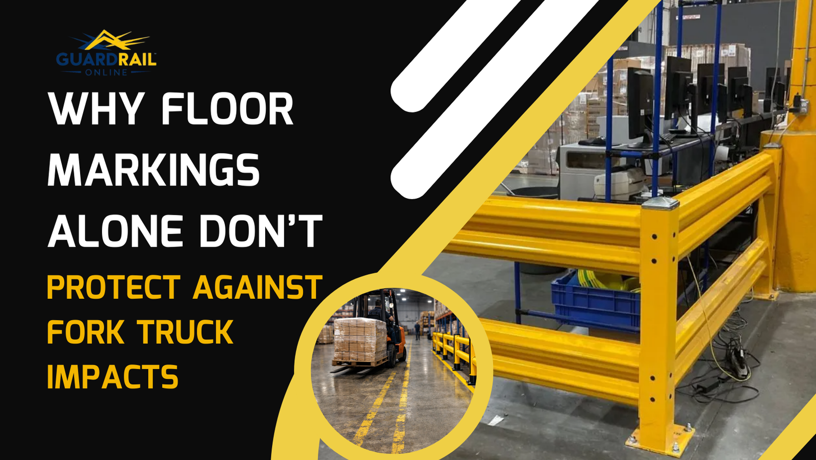 Why Floor Markings Alone Don’t Protect Against Fork Truck Impacts