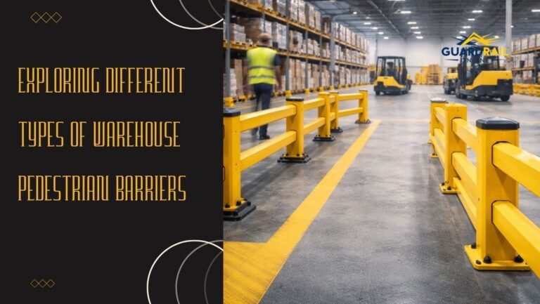 Different Types Of Warehouse Pedestrian Barriers
