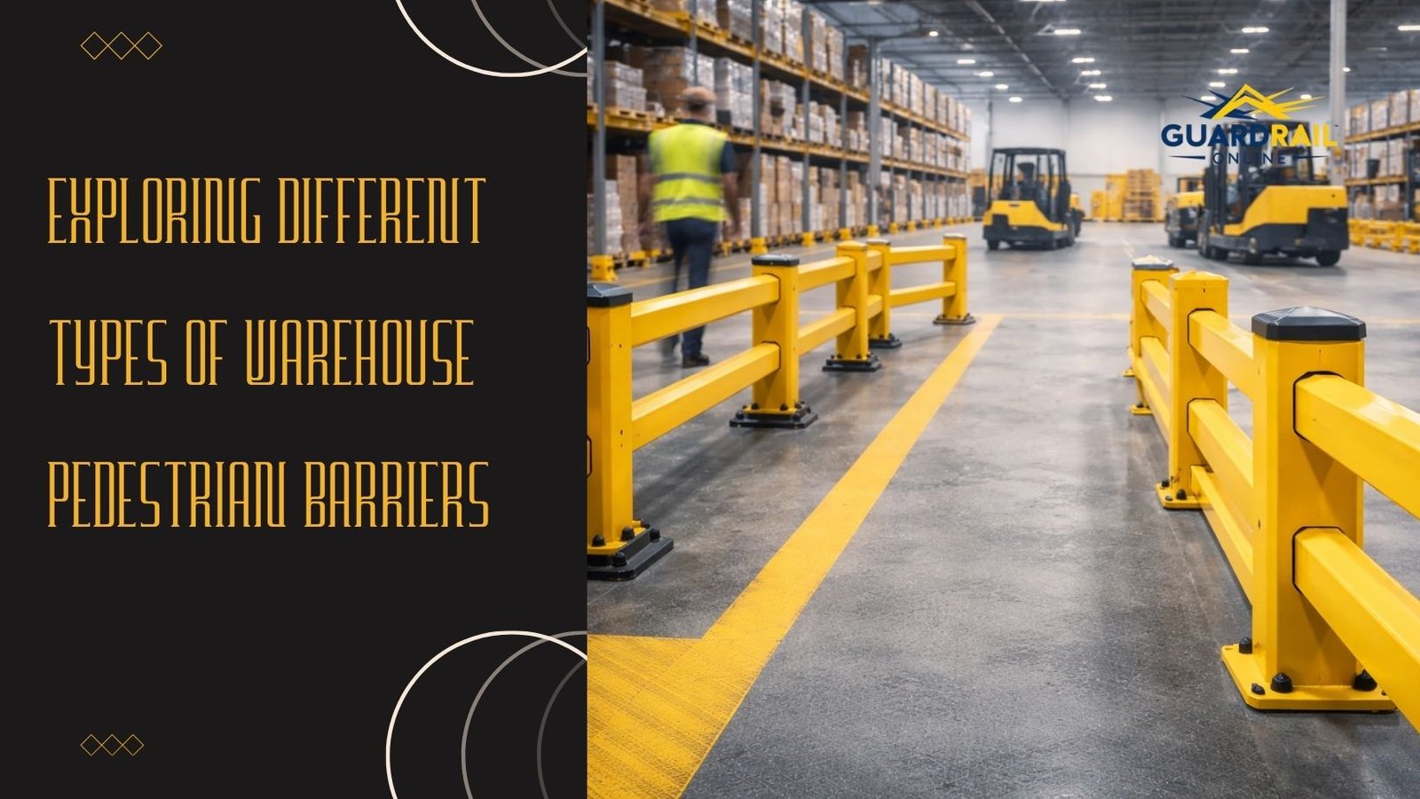 Different Types Of Warehouse Pedestrian Barriers